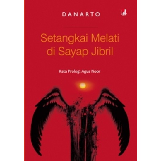 Setangkai Melati Di Sayap Jibril oleh Danarto