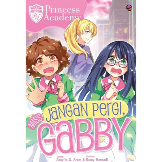 Komik Princess Academy: Jangan Pergi Miss Gabby