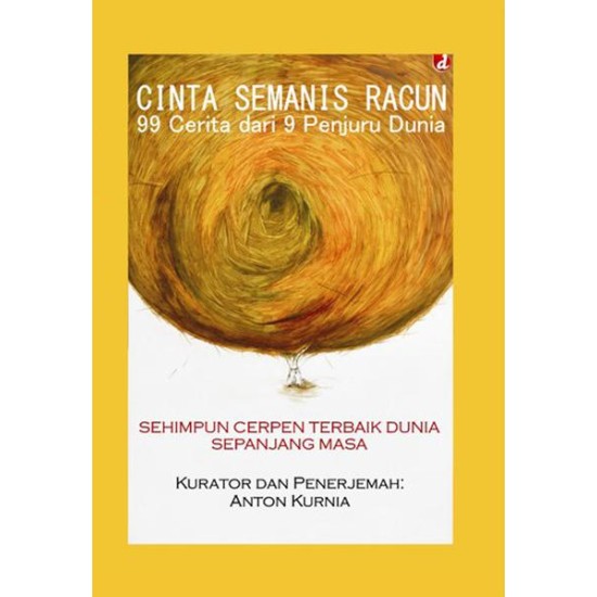 Cinta Semanis Racun : 99 Cerita Dari 9 Penjuru Dunia