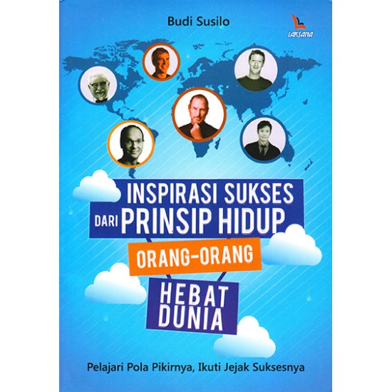 Inspirasi Sukses dari Prinsip Hidup Orang-Orang Hebat Dunia