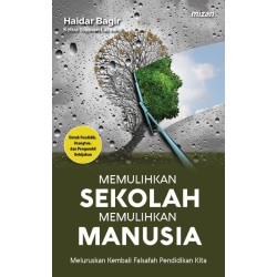 Memulihkan Sekolah Memulihkan Manusia Memulihkan Sekolah Memulihkan Manusia