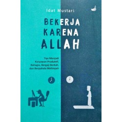Bekerja Karena Allah Bekerja Karena Allah