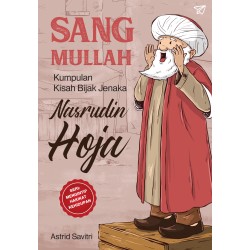 Sang Mullah Kumpulan Kisah Bijak Jenaka Nasrudin Hoja Sang Mullah Kumpulan Kisah Bijak Jenaka Nasrudin Hoja