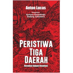 PERISTIWA TIGA DAERAH REVOLUSI DALAM REVOLUSI PERISTIWA TIGA DAERAH REVOLUSI DALAM REVOLUSI