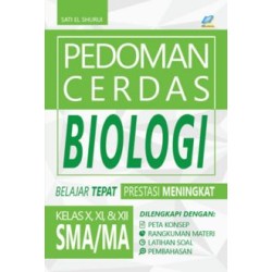 PEDOMAN CERDAS BIOLOGI SMA KL 10 11 & 12 PEDOMAN CERDAS BIOLOGI SMA KL 10 11 & 12