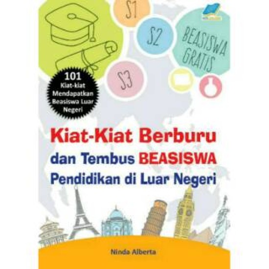 KIAT-KIAT BERBURU DAN TEMBUS BEASISWA PENDIDIKAN DI LUAR NEGERI