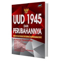UUD 1945 dan Perubahannya (Edisi Paling Terbaru, Ter-update, dan Terlengkap 2015) UUD 1945 dan Perubahannya (Edisi Paling Terbaru, Ter-update, dan Terlengkap 2015)