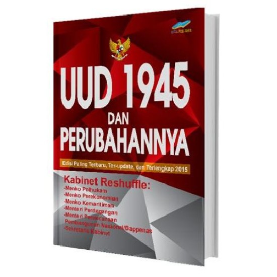 UUD 1945 dan Perubahannya (Edisi Paling Terbaru, Ter-update, dan Terlengkap 2015)