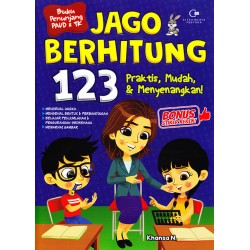 Jago Berhitung 123 Praktis, Mudah, & Menyenangkan! Jago Berhitung 123 Praktis, Mudah, & Menyenangkan!