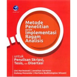 Metode Penelitian Dalam Implementasi Ragam Analsis, Untuk Penulisan Skripsi, Tesis, Dan Disertasi Metode Penelitian Dalam Implementasi Ragam Analsis, Untuk Penulisan Skripsi, Tesis, Dan Disertasi
