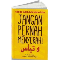Jangan Pernah Menyerah! Jangan Pernah Menyerah!