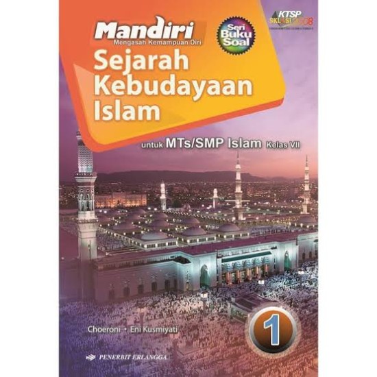 Mandiri Sejarah Kebudayaan Islam MTs/SMP Kelas VII Jilid 1