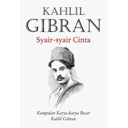 Syair-syair Cinta (Kumpulan Karya-karya Besar Kahlil Gibran) Syair-syair Cinta (Kumpulan Karya-karya Besar Kahlil Gibran)