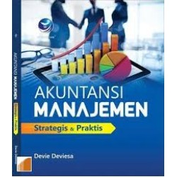 Akuntansi manajemen, Strategis dan Praktis Akuntansi manajemen, Strategis dan Praktis
