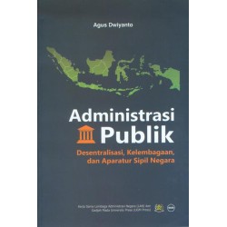 Administrasi Publik Desentralisasi Kelembagaan Dan Aparatur Sipil Negara Administrasi Publik Desentralisasi Kelembagaan Dan Aparatur Sipil Negara