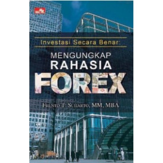 Investasi Secara Benar: Mengungkap Rahasia Forex