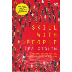 Skill with People (Pedoman Sukses Karier, Kehidupan Keluarga & Sosial) Skill with People (Pedoman Sukses Karier, Kehidupan Keluarga & Sosial)