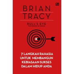 Bull's Eye - 7 Langkah Rahasia untuk Membangun Kebiasaan Sukses dalam Hidup Anda Bull's Eye - 7 Langkah Rahasia untuk Membangun Kebiasaan Sukses dalam Hidup Anda