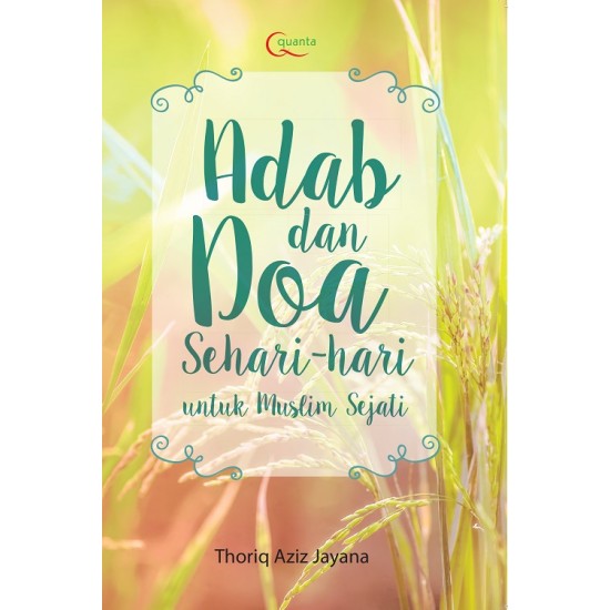 Adab dan Doa Sehari-hari untuk Muslim Sejati