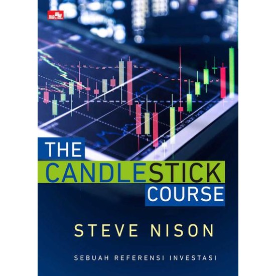 THE CANDLESTICK COURSE  Sebuah referensi investasi