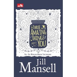 Three Amazing Things About You (Hal-hal Mengagumkan Tentangmu) Three Amazing Things About You (Hal-hal Mengagumkan Tentangmu)