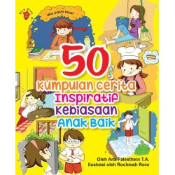 50 Kumpulan Cerita Inspiratif Kebiasaan Anak Baik 50 Kumpulan Cerita Inspiratif Kebiasaan Anak Baik