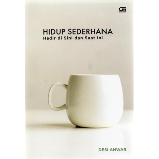 Hidup Sederhana: Hadir Di Sini & Saat Ini