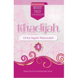 Khadijah: Cinta Sejati Rasulullah Khadijah: Cinta Sejati Rasulullah