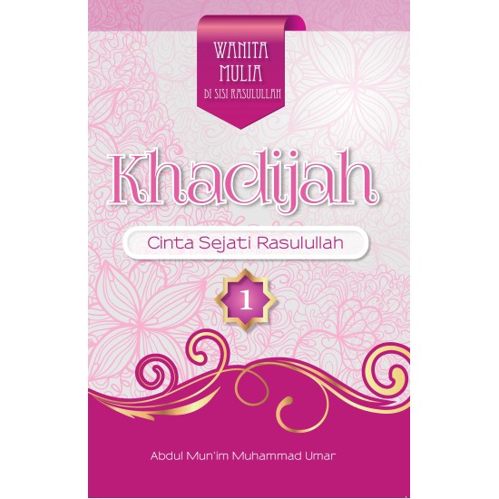 Khadijah: Cinta Sejati Rasulullah