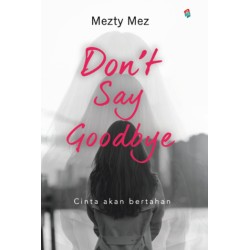 Don't Say Goodbye Don't Say Goodbye