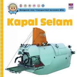 Mengenal Alat Transportasi Bersama Mike : Kapal Selam Mengenal Alat Transportasi Bersama Mike : Kapal Selam