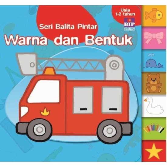 Seri Balita Pintar : Warna dan Bentuk