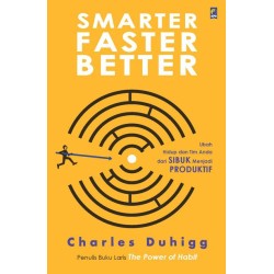 Smarter Faster Better by Charles Duhigg Smarter Faster Better by Charles Duhigg