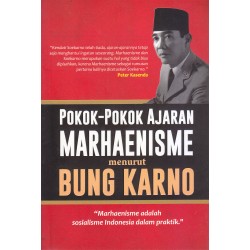 POKOK-POKOK AJARAN MARHAENISME MENURUT BUNG KARNO (2019) POKOK-POKOK AJARAN MARHAENISME MENURUT BUNG KARNO (2019)