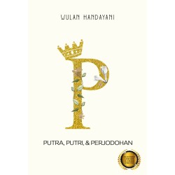 P : Putra, Putri, & Perjodohan P : Putra, Putri, & Perjodohan