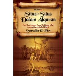 Situs-Situs Dalam Al-Qur'an : Dari Peperangan Daud Melawan Jalut Hingga Gua Ashabul Kahfi Situs-Situs Dalam Al-Qur'an : Dari Peperangan Daud Melawan Jalut Hingga Gua Ashabul Kahfi