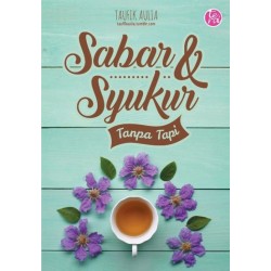 Sabar & Syukur Tanpa Tapi Sabar & Syukur Tanpa Tapi