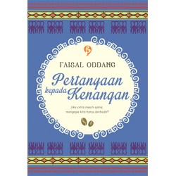 Pertanyaan Kepada Kenangan Pertanyaan Kepada Kenangan