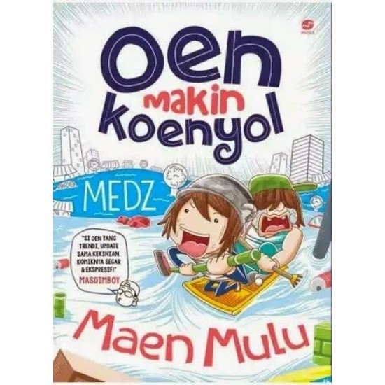 Oen Makin Koenyol : Maen Mulu