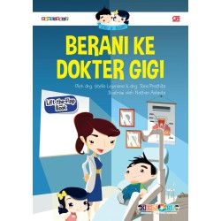 Berani Ke Dokter Gigi Berani Ke Dokter Gigi