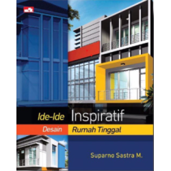 Ide-Ide Inspiratif Desain Rumah Tinggal Ide-Ide Inspiratif Desain Rumah Tinggal