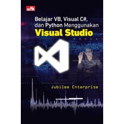 Belajar VB, Visual C#, dan Python Menggunakan Visual Studio Belajar VB, Visual C#, dan Python Menggunakan Visual Studio