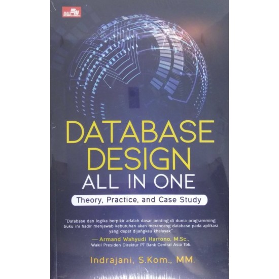 Database Design All in One: Theory, Practice, and Case Study