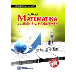Aplikasi Matematika untuk Bisnis dan Manajemen Aplikasi Matematika untuk Bisnis dan Manajemen