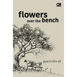 Flowers Over the Bench - Puisi Flowers Over the Bench - Puisi