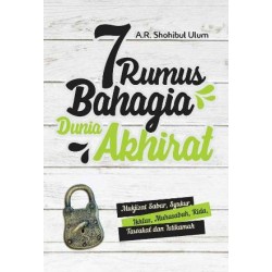 7 RUMUS BAHAGIA DUNIA AKHIRAT: Mukjizat Sabar, Syukur, Ikhlas, Muhasabah, Rida, Tawakal, dan Istikamah 7 RUMUS BAHAGIA DUNIA AKHIRAT: Mukjizat Sabar, Syukur, Ikhlas, Muhasabah, Rida, Tawakal, dan Istikamah