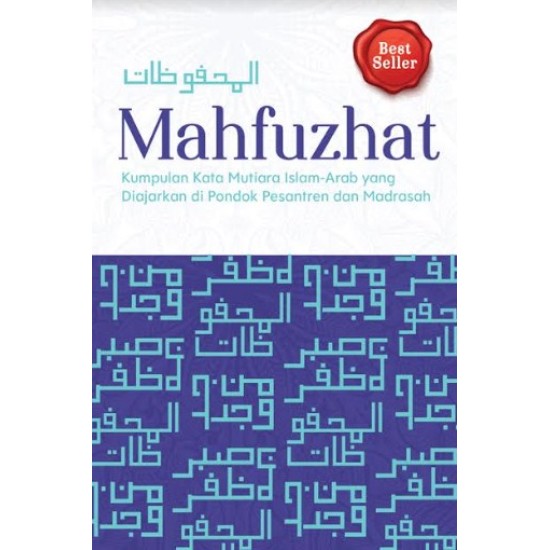 Mahfuzhat (Kumpulan Kata Mutiara Islam-Arab yang Diajarkan di Pondok Pesantren dan Madrasah)