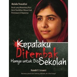 Kepalaku Ditembak Hanya untuk Bisa Sekolah Kepalaku Ditembak Hanya untuk Bisa Sekolah