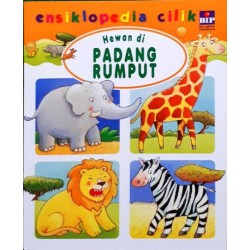 Seri Ensiklopedia Cilik : Hewan Di Padang Rumput Seri Ensiklopedia Cilik : Hewan Di Padang Rumput