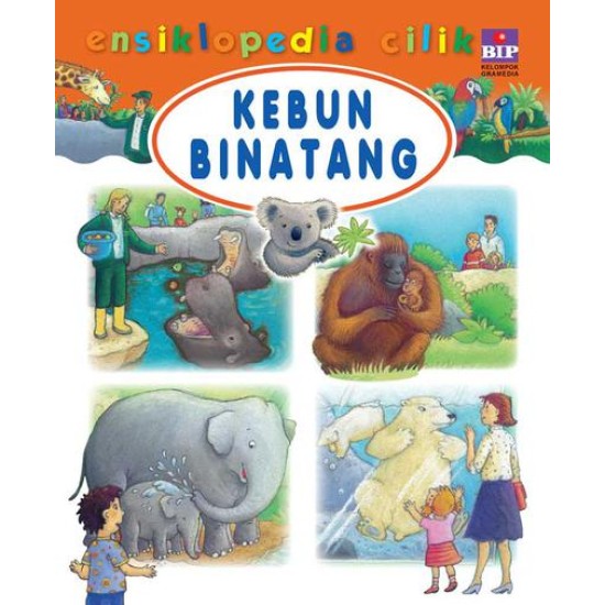 Seri Ensiklopedia Cilik : kebun binatang